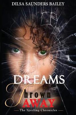 Dreams Thrown Away - Sperling Chronicles 1 (Paperback)