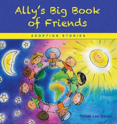 Ally's Big Book of Friends: Adoption Stories (Hardback)