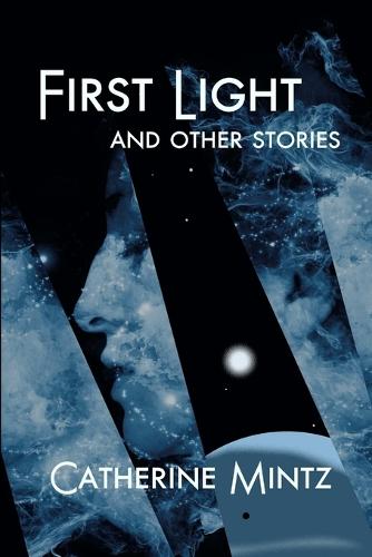First Light and Other Stories (Paperback)