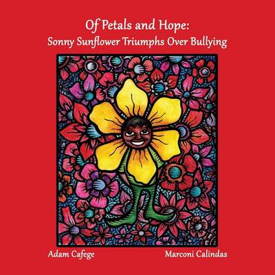 Of Petals and Hope: Sunny Sunflower Triumphs Over Bullying (Paperback)
