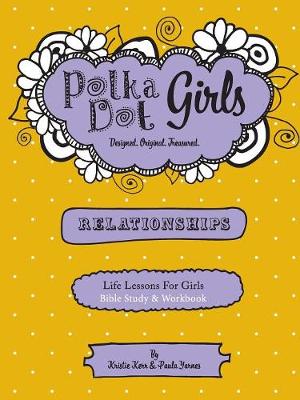 Polka Dot Girls Relationships Bible Study and Workbook (Paperback)