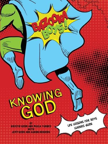 Bazooka Boy's, Knowing God, Leader's Guide (Paperback)
