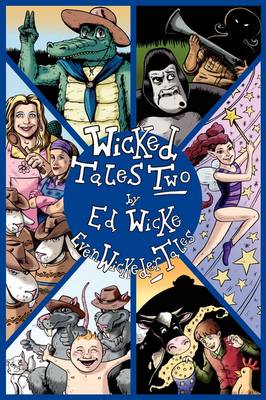 Wicked Tales Two: Even Wickeder Tales (Paperback)