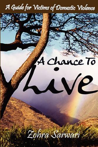 A Chance to Live: A Guide for Victims of Domestic Violence (Paperback)