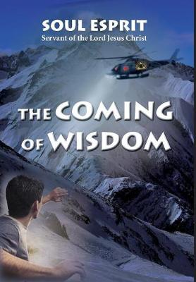 The Coming of Wisdom (Hardback)