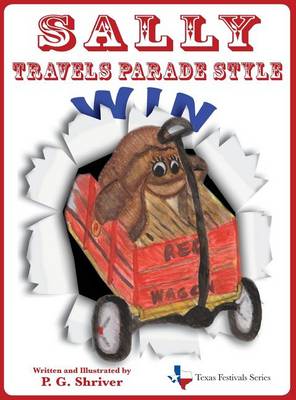 Sally Travels Parade Style: A travel book for ages 3-8 - Texas Festivals 2 (Hardback)