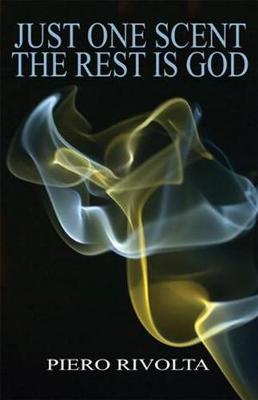 Just One Scent The Rest is God (Paperback)