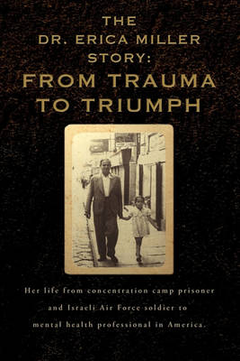 The Erica Miller Story: From Trauma to Triumph (Paperback)
