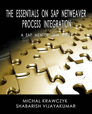 The Essentials on SAP Netweaver Process Integration - A SAP Mentor 2010 Series (Paperback)