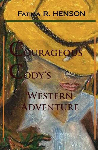 Courageous Cody's Western Adventure (Paperback)