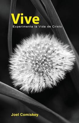 Vive: Experimenta La Vida De Cristo (Paperback)