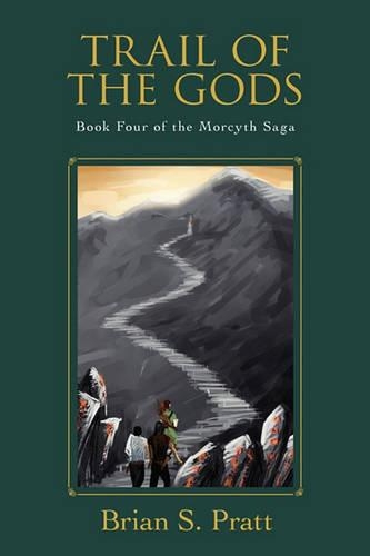 Trail of the Gods: Book Four of The Morcyth Saga (Paperback)