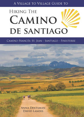 Hiking the Camino De Santiago: Camino Frances: St Jean - Santiago - Finisterre (Paperback)