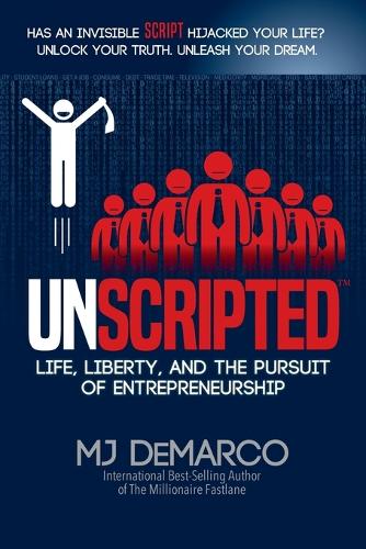 Unscripted: Life, Liberty, and the Pursuit of Entrepreneurship (Paperback)