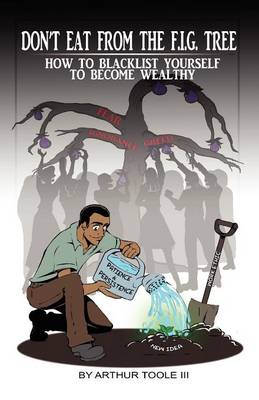 Don't Eat from the F.I.G. Tree (Paperback)
