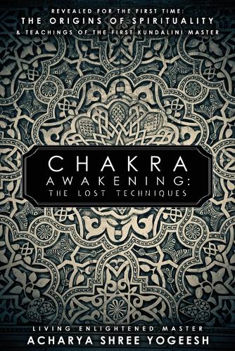 Chakra Awakening: The Lost Techniques (Paperback)