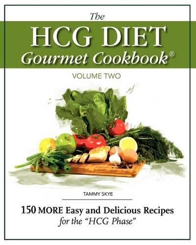 The HCG Diet Gourmet Cookbook Volume Two (Paperback)