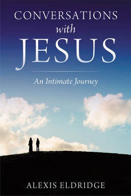 Conversations with Jesus: An Intimate Journey (Paperback)