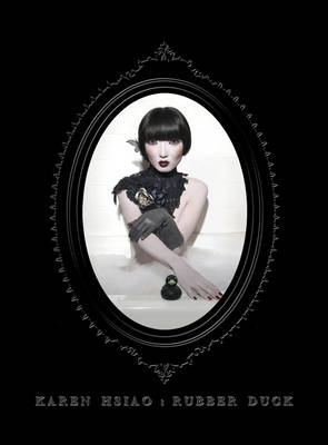 Karen Hsiao: Rubber Duck (Hardback)