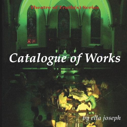 Catalogue of Works, Theatre of Truth(s) Series (Paperback)