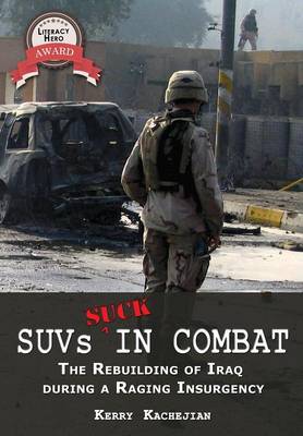 Suvs Suck in Combat: The Rebuilding of Iraq During a Raging Insurgency (Hardback)