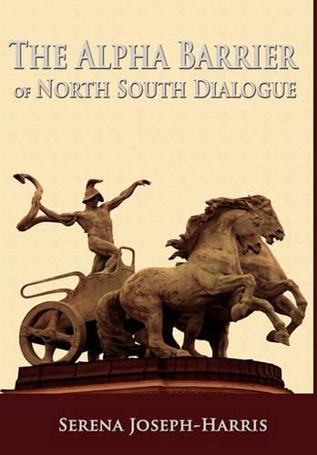 The Alpha Barrier of North South Dialogue (Hardback)