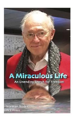 A Miraculous Life: An Unending Search for Freedom (Paperback)