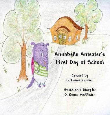 Annabelle Anteater's First Day of School (Hardback)