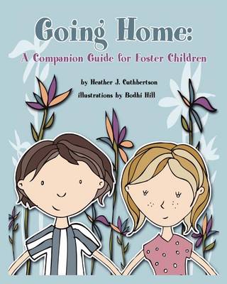 Going Home: A Companion Guide for Foster Children (Paperback)
