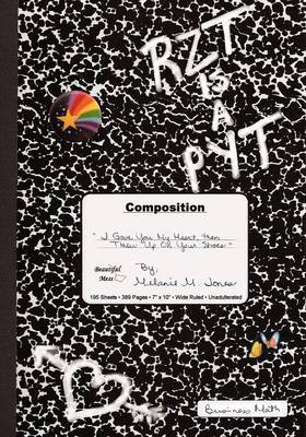 RZT is a PYT: I Gave You My Heart, Then Threw Up on Your Shoes (Paperback)