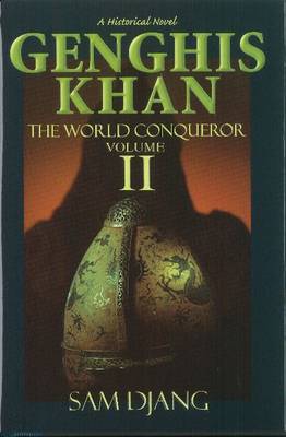 Genghis Khan: v. 2: The World Conqueror (Hardback)