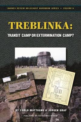 Treblinka: Extermination Camp or Transit Camp? - Holocaust Handbook S. 8 (Paperback)