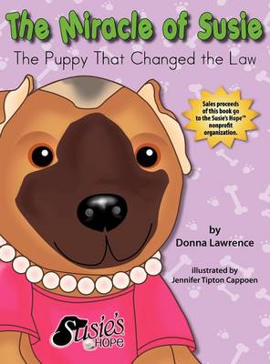The Miracle of Susie The Puppy That Changed the Law (Hardback)