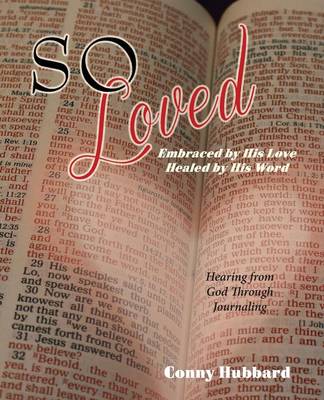 So Loved -- Embraced by His Love and Healed by His Word (Paperback)