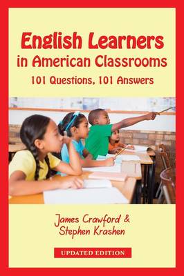 English Learners in American Classrooms: 101 Questions, 101 Answers (Paperback)