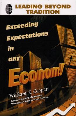 Leading Beyond Tradition: Exceeding Expectations in Any Economy (Hardback)