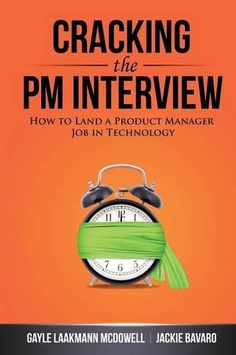 Cracking the PM Interview: How to Land a Product Manager Job in Technology (Paperback)
