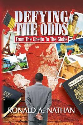 Defying the Odds - From the Ghetto to the Globe (Paperback)