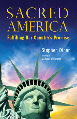 Sacred America: Fulfilling Our Country's Promise (Paperback)