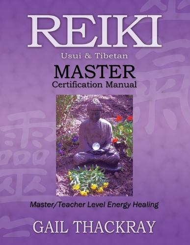 REIKI, Usui & Tibetan, MASTER Certification Manual (Paperback)