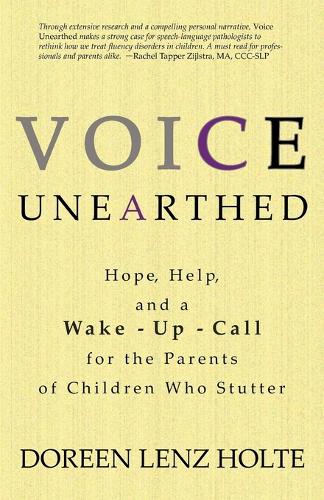 Voice Unearthed: Hope, Help and a Wake-Up Call for the Parents of Childern Who Sutter (Paperback)