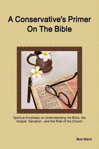 A Conservative's Primer on the Bible (Paperback)