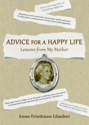 Advice for a Happy Life: Lessons from My Mother (Hardback)