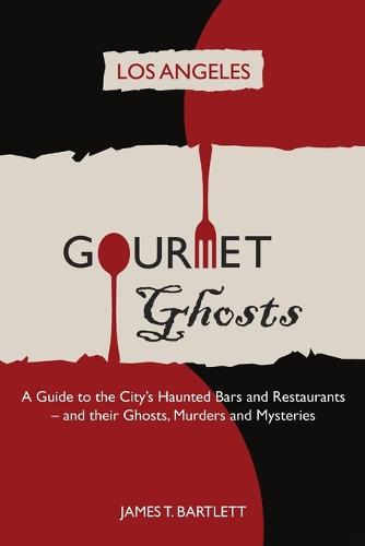 Gourmet Ghosts: Los Angeles (Paperback)