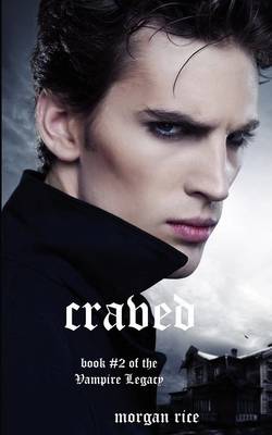 Craved (Book #2 of the Vampire Legacy) - Vampire Legacy (Paperback)
