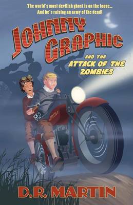 Johnny Graphic and the Attack of the Zombies (Paperback)