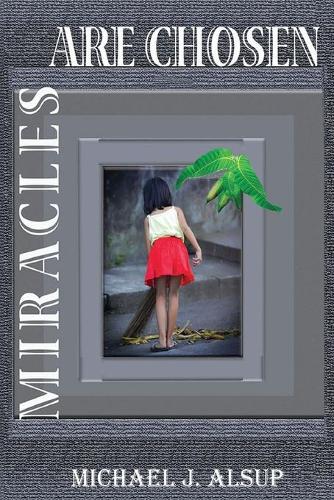 Miracles Are Chosen (Paperback)