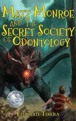Matt Monroe and the Secret Society of Odontology - Matt Monroe 1 (Hardback)