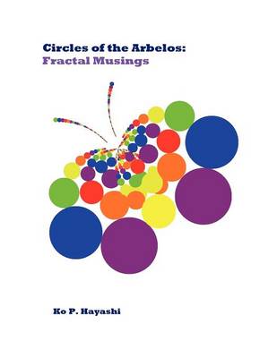 Circles of the Arbelos: Fractal Musings (Paperback)