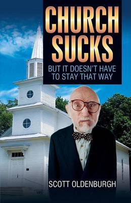 Church Sucks: But It Doesn't Have to Stay That Way (Paperback)